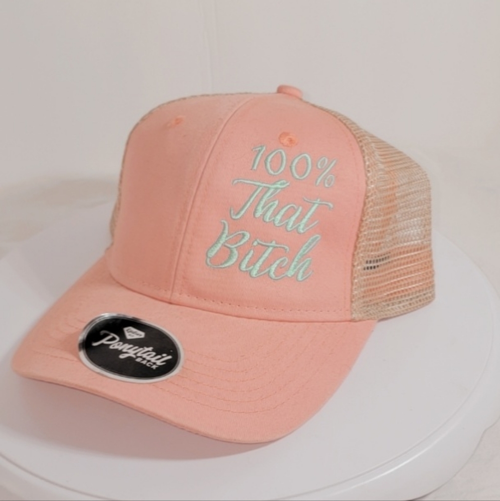 Woman's Fitted Ponytail Hat "100% That Bitch"
